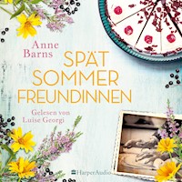 Spätsommerfreundinnen (ungekürzt) - Anne Barns - Hörbuch