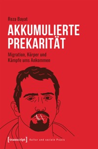 Akkumulierte Prekarität - Reza Bayat - kostenlos E-Book