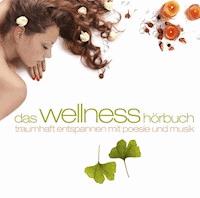 Das Wellness-Hörbuch - Johann Wolfgang von Goethe - Hörbuch