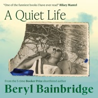 A Quiet Life - Beryl Bainbridge - Hörbuch