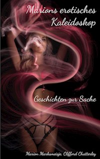 Marions erotisches Kaleidoskop - Marion Marksmeisje - E-Book