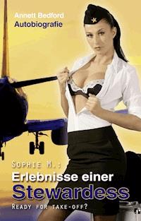Sophie M: Erlebnisse einer Stewardes - Anett Bedford - E-Book