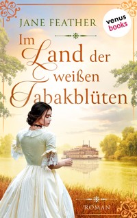 Im Land der weißen Tabakblüten - Jane Feather - E-Book