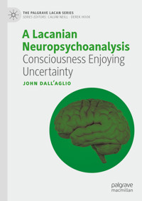 A Lacanian Neuropsychoanalysis - John Dall’Aglio - E-Book