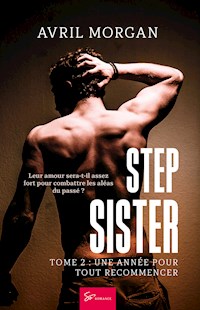 Step Sister - Une année pour tout recommencer - Avril Morgan - E-Book