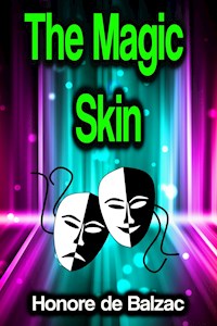 The Magic Skin - Honore de Balzac - E-Book