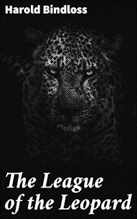 The League of the Leopard - Harold Bindloss - E-Book