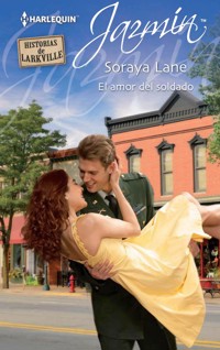 El amor del soldado - Soraya Lane - E-Book