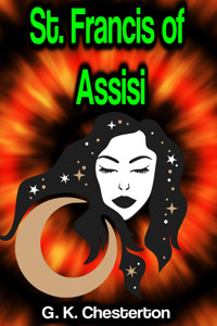 St. Francis of Assisi - G.K. Chesterton - E-Book