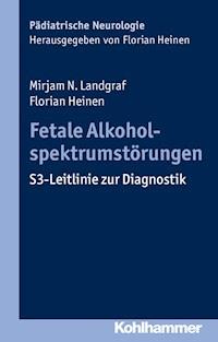Fetale Alkoholspektrumstörungen - Mirjam N. Landgraf - E-Book