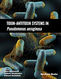 Toxin-Antitoxin Systems in Pseudomonas aeruginosa - - E-Book