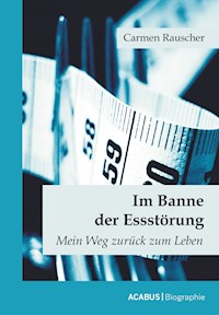 Im Banne der Essstörung - Carmen Rauscher - E-Book