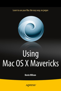 Using Mac OS X Mavericks - Kevin Wilson - E-Book