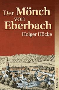 Der Mönch von Eberbach - Holger Höcke - E-Book