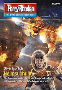 Perry Rhodan 2809: Heimsuchung - Oliver Fröhlich - E-Book + Hörbuch