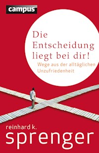 Die Entscheidung liegt bei dir! - Reinhard K. Sprenger - E-Book