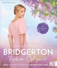 Der inoffizielle Bridgerton Fashion-Styleguide - Designerella Bella - E-Book