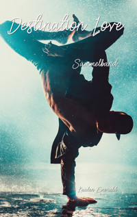 Destination Love - Sammelband - Kaiden Emerald - E-Book