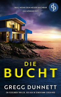 Die Bucht | Ein fesselnder Thriller mit einer weiblichen Ermittlerin - Gregg Dunnett - E-Book
