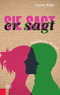 Sie sagt, er sagt - Yvonne Widler - E-Book