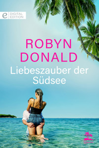 Liebeszauber der Südsee - ROBYN DONALD - E-Book