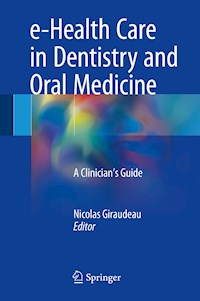 e-Health Care in Dentistry and Oral Medicine -  - E-Book