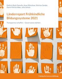 Länderreport Frühkindliche Bildungssysteme 2021 - Kathrin Bock-Famulla - E-Book