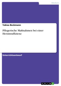 Pflegerische Maßnahmen bei einer Herzinsuffizienz - Tobias Beckmann - E-Book