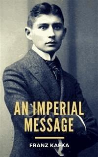 An Imperial Message - Franz  kafka - E-Book