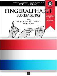 Fingeralphabet Luxemburg – Ein Project FingerAlphabet Handbuch - S.T. Lassal - E-Book