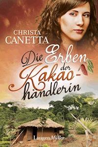 Die Erben der Kakaohändlerin - Christa Canetta - E-Book