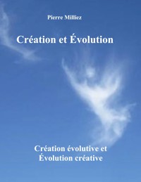 Création et Évolution - Pierre Milliez - E-Book