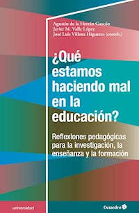 ¿Qué estamos haciendo mal en la educación? - Agustín De la Herrán Gascón - E-Book