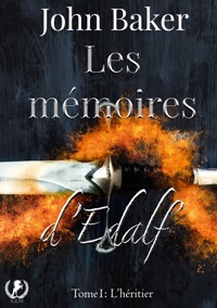 Les mémoires d'Edalf - Tome 1 - John Baker - E-Book