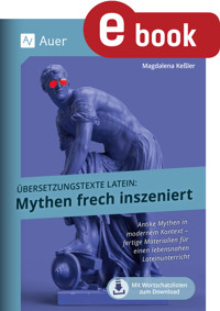 Übersetzungstexte Latein - Mythen frech inszeniert - Magdalena Keßler - E-Book