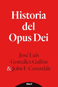 Historia del Opus Dei - José Luis González Gullón - E-Book