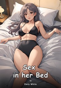 Sex in her Bed. 48 - Emily White - E-Book