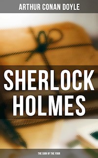 Sherlock Holmes: The Sign of the Four - Arthur Conan Doyle - E-Book