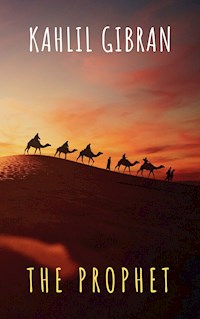 The Prophet - Kahlil Gibran - E-Book