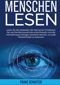 Menschen Lesen - Franz Schuster - E-Book