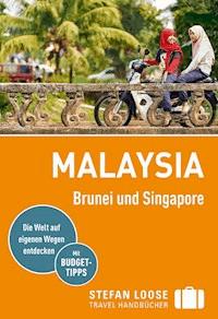 Stefan Loose Reiseführer Malaysia, Brunei und Singapore - Renate Loose - E-Book