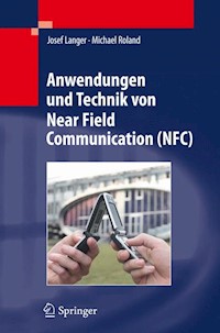 Anwendungen und Technik von Near Field Communication (NFC) - Josef Langer - E-Book