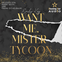 Want me, Mister Tycoon - Manhattan Millionär's, Band 4 (ungekürzt) - Emily Key - Hörbuch