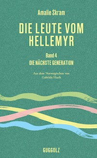 Die Leute vom Hellemyr, Band 4 - Amalie Skram - E-Book