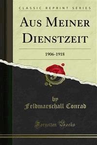 Aus Meiner Dienstzeit - Feldmarschall Conrad - E-Book