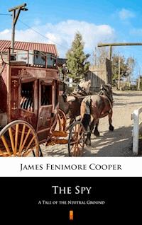 The Spy - James Fenimore Cooper - E-Book