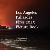 Los Angeles Palisades Fires 2025 Picture Book - Cristina Berna - E-Book