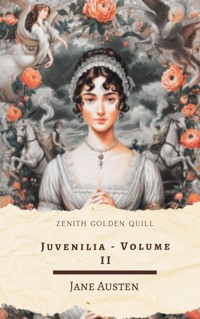 Juvenilia: Volume II - Jane Austen. - E-Book