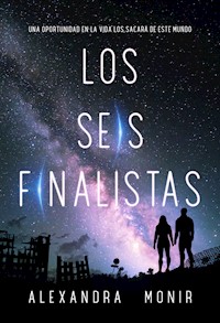 Los seis finalistas - Alejandra Monir - E-Book