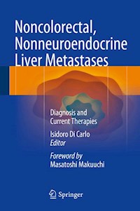 Noncolorectal, Nonneuroendocrine Liver Metastases - - E-Book